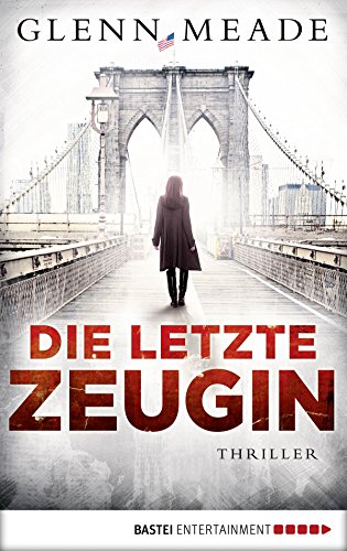 Cover of Die letzte Zeugin: Thriller (Allgemeine Reihe. Bastei Lübbe Taschenbücher)