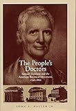 The People's Doctor: Samuel Thomson and the American Botanical Movement 1790-1860