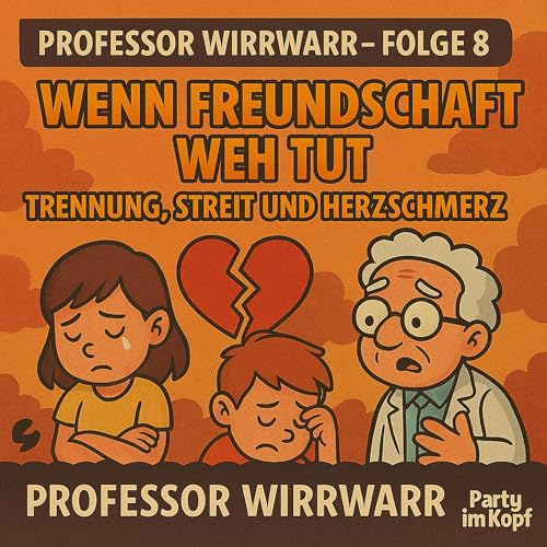 Folge 8: Wenn Freundschaft weh tut – Trennung, Streit und Herzschmerz cover art