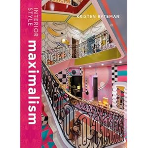 Interior Style Maximalism Interior Style 2 Hardcover–July 4 2024