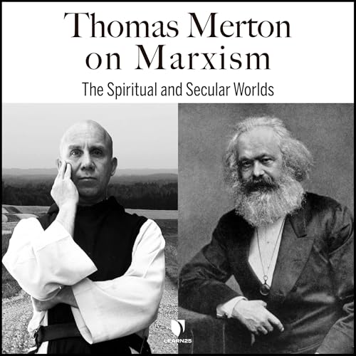 Thomas Merton on Marxism: The Spiritual and Secular Worlds by Thomas Merton episode artwork