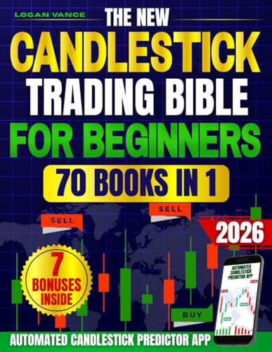 The New Candlestick Trading Bible for Beginners: A Step by Step S...