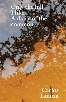 Paperback Only the lull I like.: A diary of the common. Book