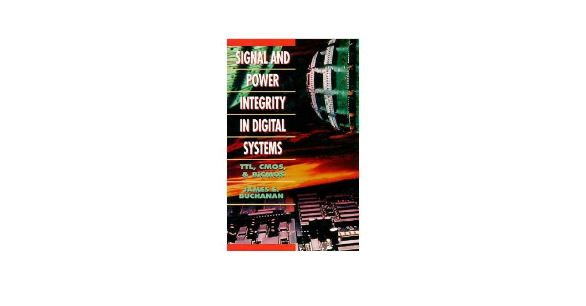 Signal and Power Integrity in Digital Systems: TTL, CMOS and