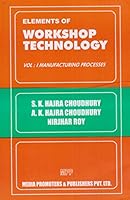 Elements Of Workshop Technology Vol-1 8185099146 Book Cover