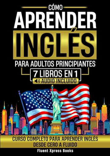 Imagen de Cómo Aprender Inglés Para Adultos Principiantes 7 Libros en 1: Curso Completo Para Aprender Inglés Desde Cero a Fluido [Audio Incluido]