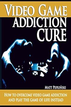 Paperback How to overcome video game addiction: Stop being addicted to video games and play the game of life instead Book