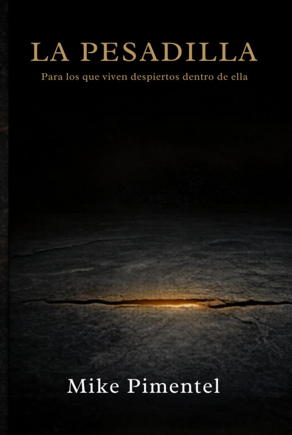LA PESADILLA: Para los que viven despiertos dentro de ella (La Arquitectura Interior)