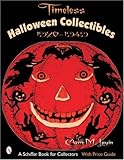  Timeless Halloween Collectibles: 1920 to 1949, a Halloween Reference Book from the Beistle Company Archive with Price Guide (Schiffer Book for Collectors)