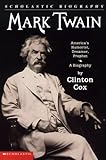 Mark Twain: America's Humorist, Dreamer, Prophet (Scholastic Biography)