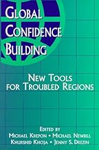 Global Confidence Building: New Tools for Troubled Regions