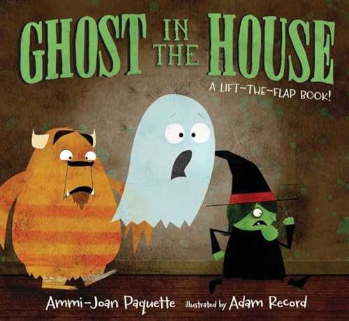 Ghost in the House: A Lift-the-Flap Book
