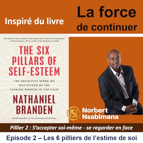 S&rsquo;accepter soi-m&ecirc;me : le courage de se regarder en face - &Eacute;pisode 2