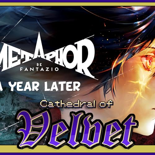 Metaphor ReFantazio Celebrates 1 Year & P3R/P4R Interview | Cathedral of Velvet Podcast #66