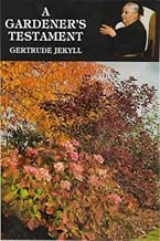 A gardener's testament: A selection of articles and notes