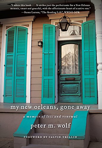 Buy My New Orleans, Gone Away: A Memoir of Loss and Renewal — BookShops.in
