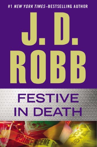 Festive in Death by J. D. Robb (2014-09-09)