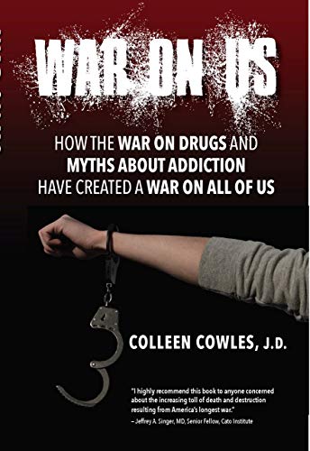 War on Us: How the War on Drugs and Myths About Addiction Have Created a War on All of Us (English E livre En ligne