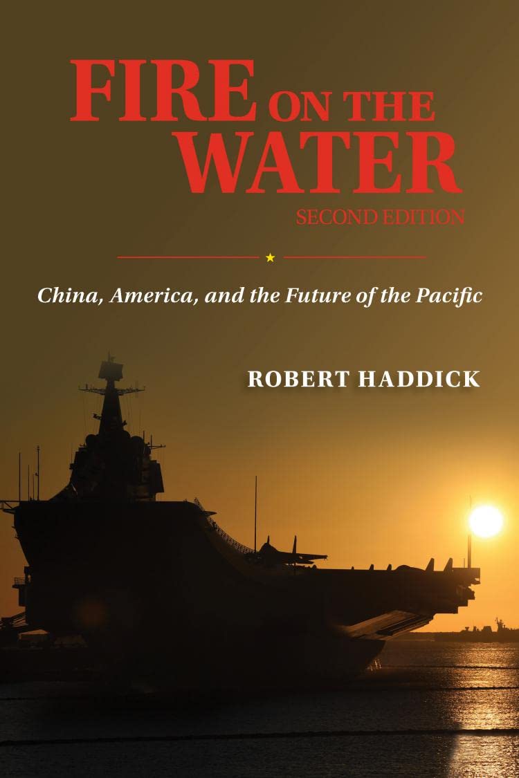 Fire on the Water: China America and the Future of the Pacific