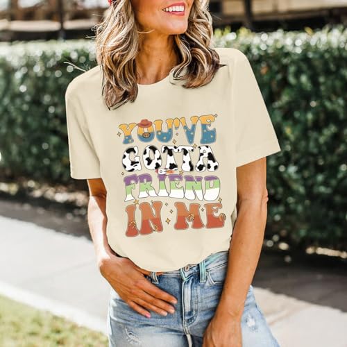 You've Got A Friend in Me Shirt Women Funny Letter Print Cute Family Vacation Holiday Graphic Tees Friends Tops3