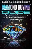 Diamond Buying Guide: A First-Time Buyers Companion