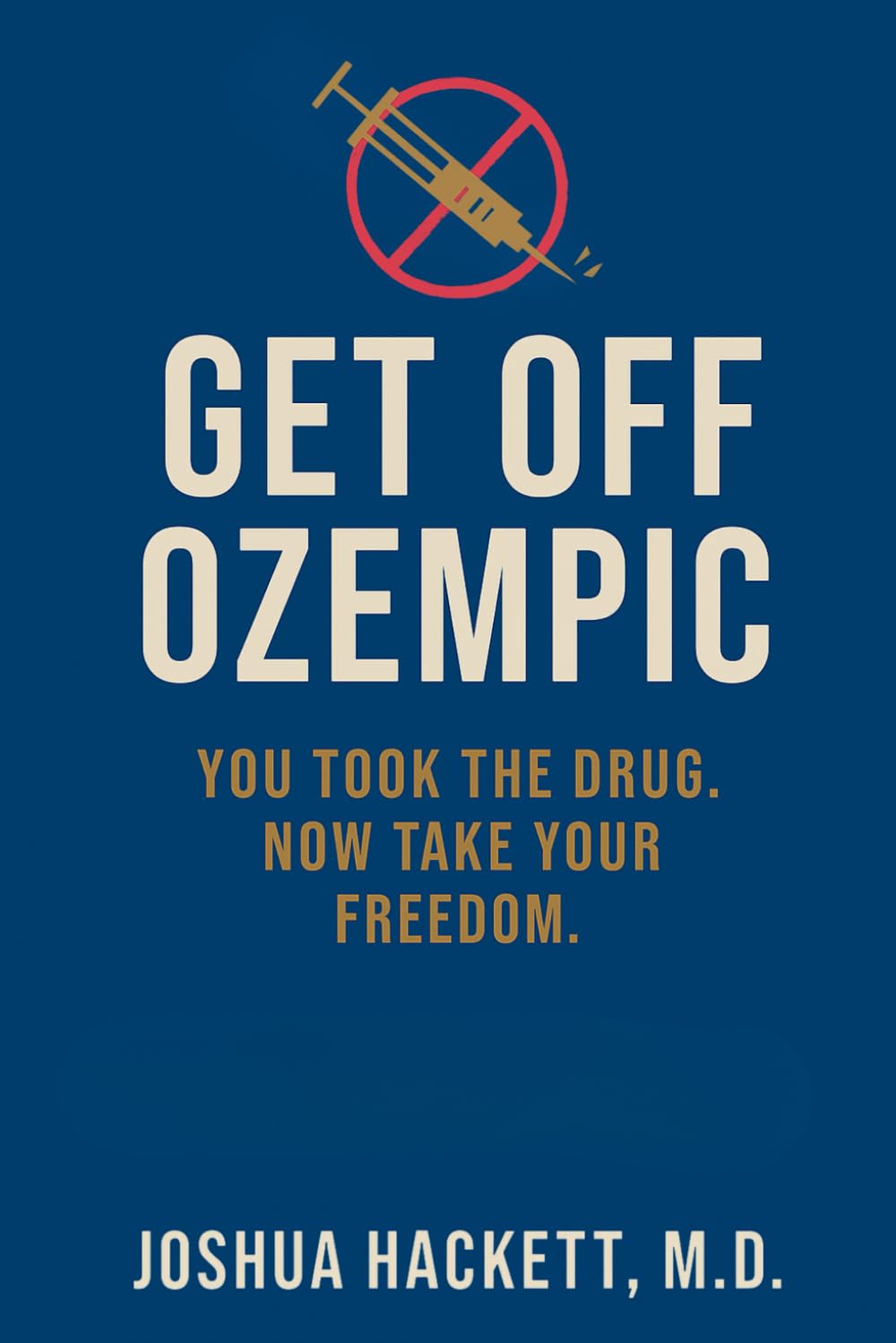 Get Off Ozempic: You Took the Drug. Now Take Your Freedom.