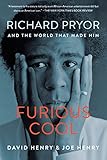  Furious Cool: Richard Pryor And The World That Made Him