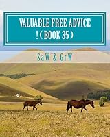 Valuable FREE Advice ! ( BOOK 35 ): New S U R V i V A L Information 1512367559 Book Cover