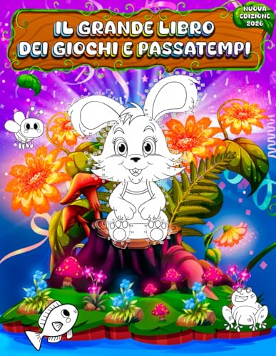 Il Grande Libro Dei Giochi e Passatempi: Oltre 100 Giochi Di Logica Per Bambini Svegli 5 Anni a 8 Anni, Labirinto, Trova...