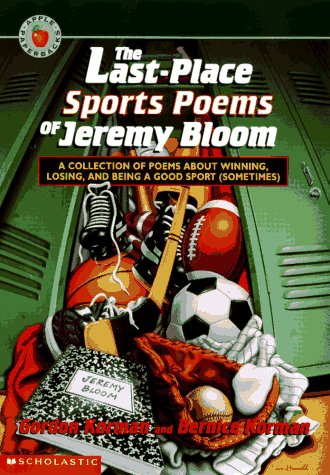 The Last-place Sports Poems of Jeremy Bloom: A Collection of Poems About Winning, Losing, and Being a Good Sport (Sometimes)