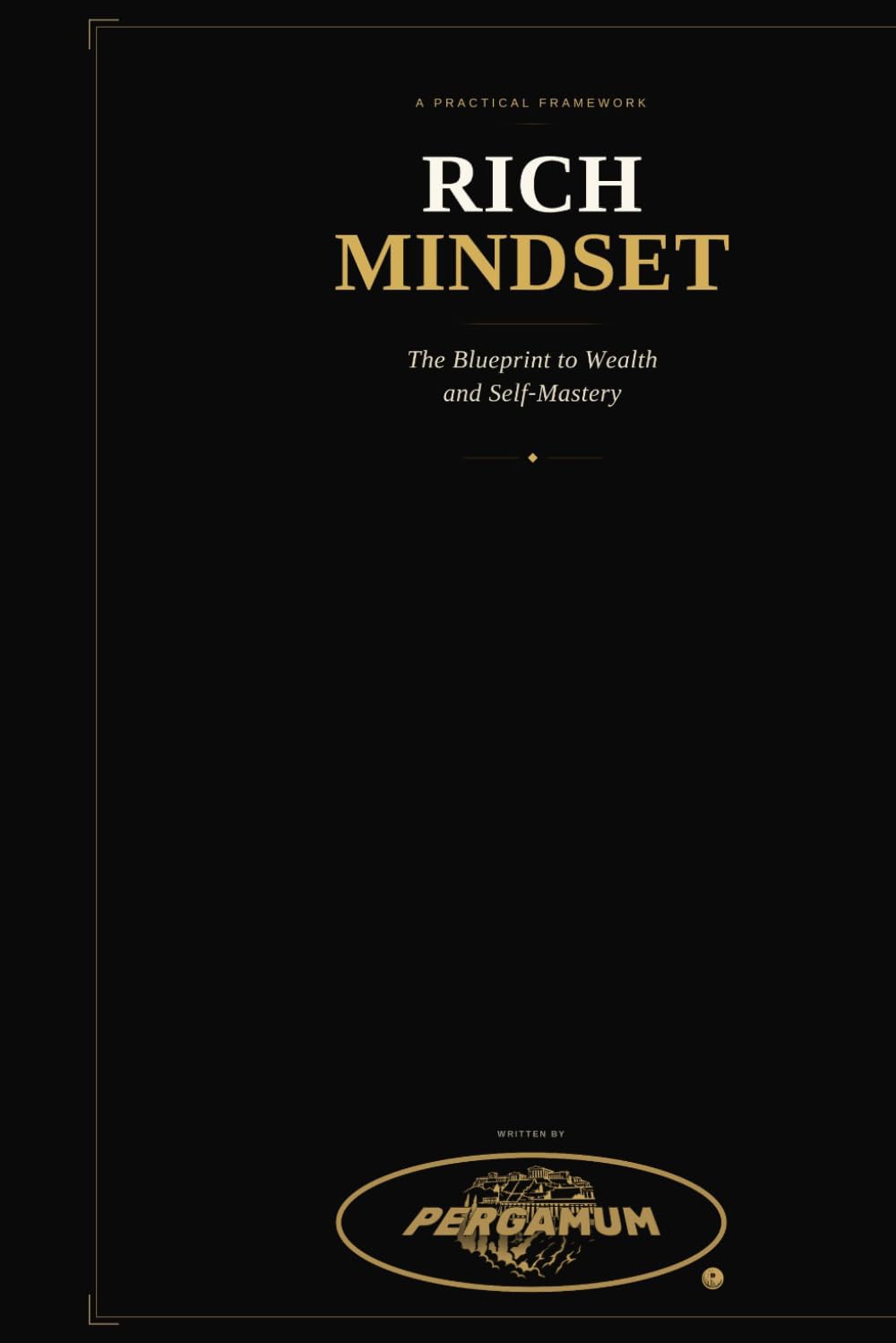 Rich Mindset: The Blueprint to Wealth & Self-Mastery