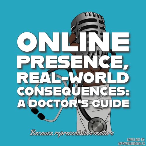 Online Presence, Real-World Consequences: A Doctor's Guide