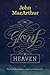 The Glory of Heaven: The Truth about Heaven, Angels, and Eternal Life (Second Edition)