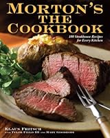 Morton's The Cookbook: 100 Steakhouse Recipes for Every Kitchen B0093MXI64 Book Cover