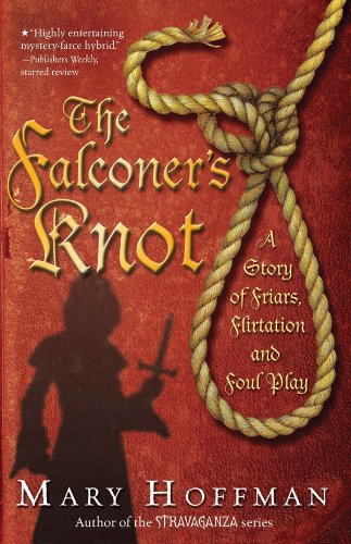 The Falconer S Knot A Story Of Friars Flirtation And Foul Play Kindle Edition By Hoffman Mary Children Kindle Ebooks Amazon Com