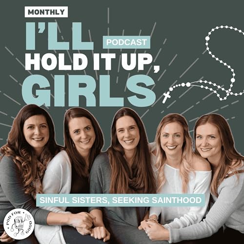 I'll Hold It Up Girls Podcast Por Stacy Halbach arte de portada