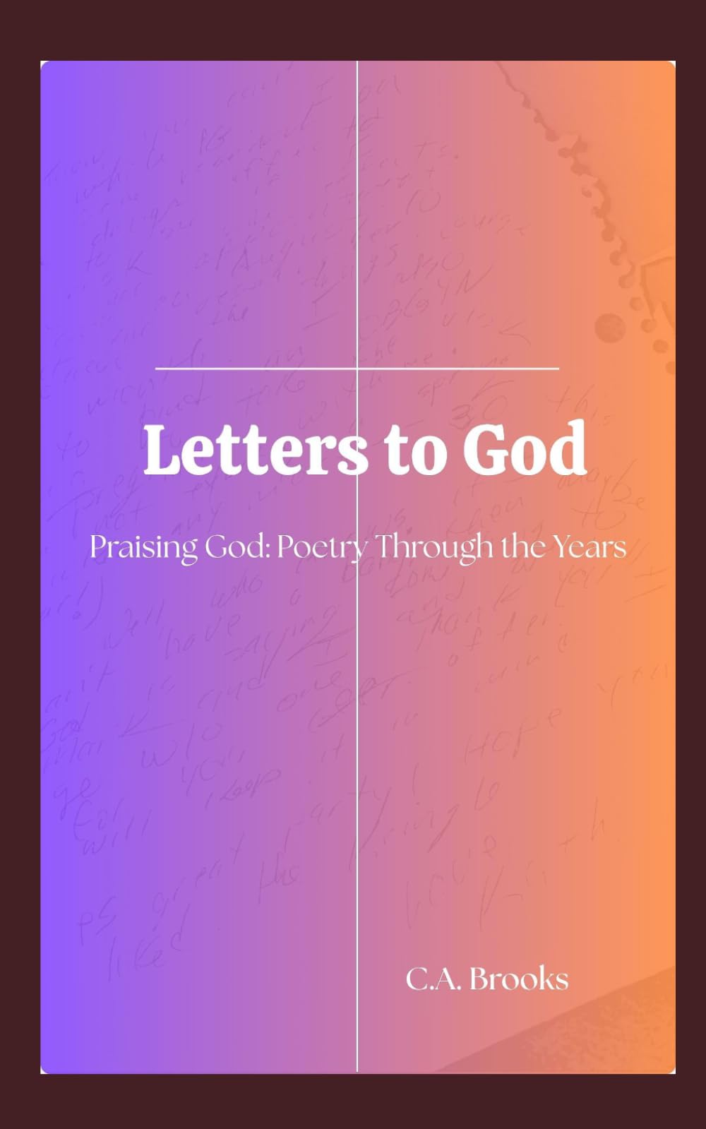 Letters to God: Praising God: Poetry Through the Years