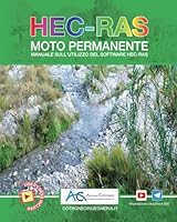 HEC-RAS Moto Permanente - Videocorso: Videocorso Pratico su HEC-RAS: Idraulica Facile e Intuitiva (Italian Edition) B0F62YCV6Y Book Cover