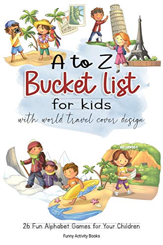 A to Z Bucket List for Kids with World Travel Cover Design: 26 Fun Alphabet Games for Your Children image 3
