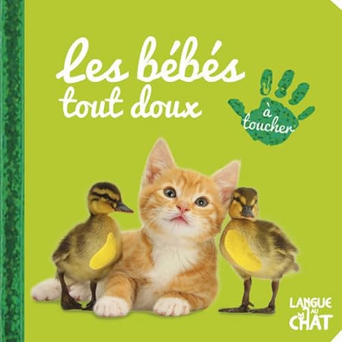 Bébé touche-à-tout - Les bébés tout doux - Imagier photo avec matières à toucher - Animaux - Dès 12 mois