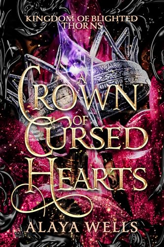 A Crown of Cursed Hearts (Kingdom of Blighted Thorns Book 3)