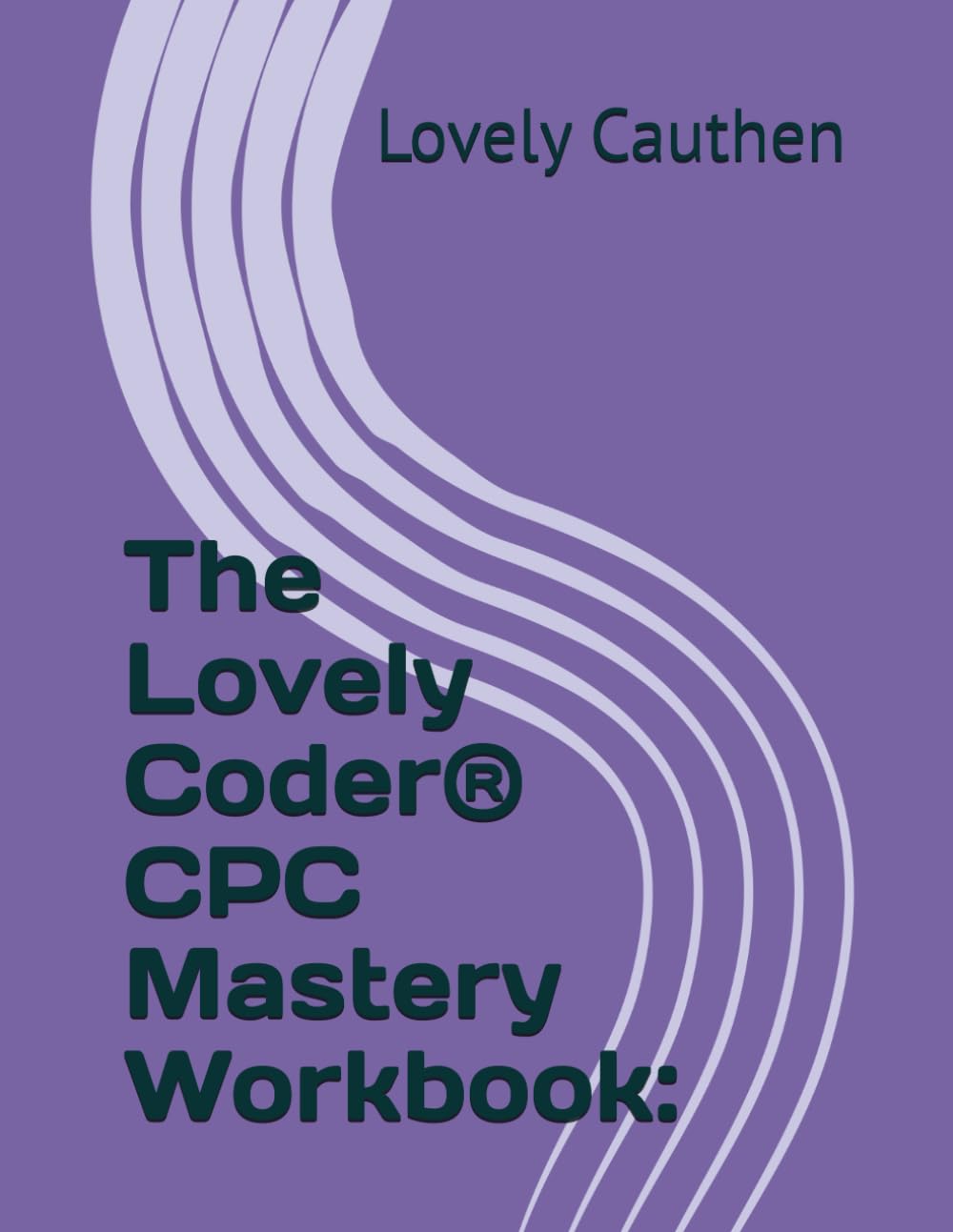 The Lovely Coder® CPC Mastery Workbook: