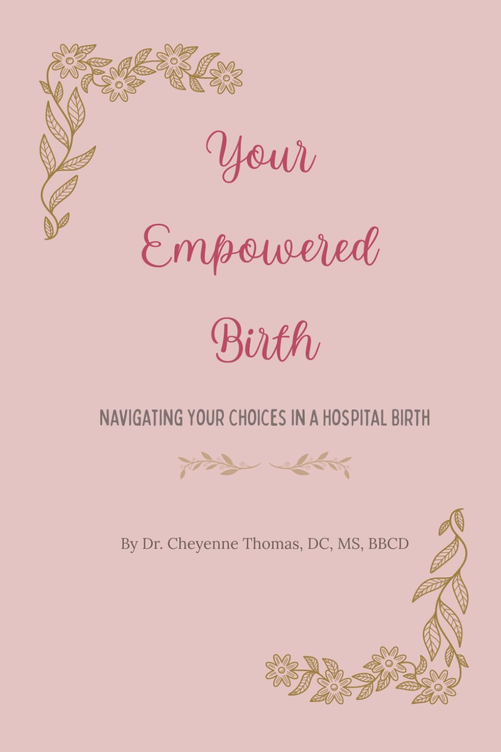 You Empowered Birth: Navigating Your Choices in a Hospital Birth