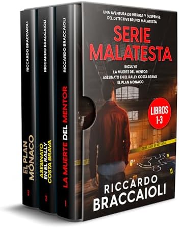 Serie Detective Malatesta: Libros 1-3 (La Muerte del Mentor, Asesinado en el Rally Costa Brava, El Plan Mónaco) (Serie Bruno MALATESTA. Thriller de investigación, misterio y suspense.)