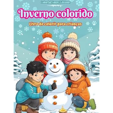 Capa do livro Inverno colorido Livro de colorir para crianças Imagens alegres de cenas de Natal, neve, amigos fofos e muito mais: Incrível coleção de cenas de inverno criativas e divertidas para crianças
