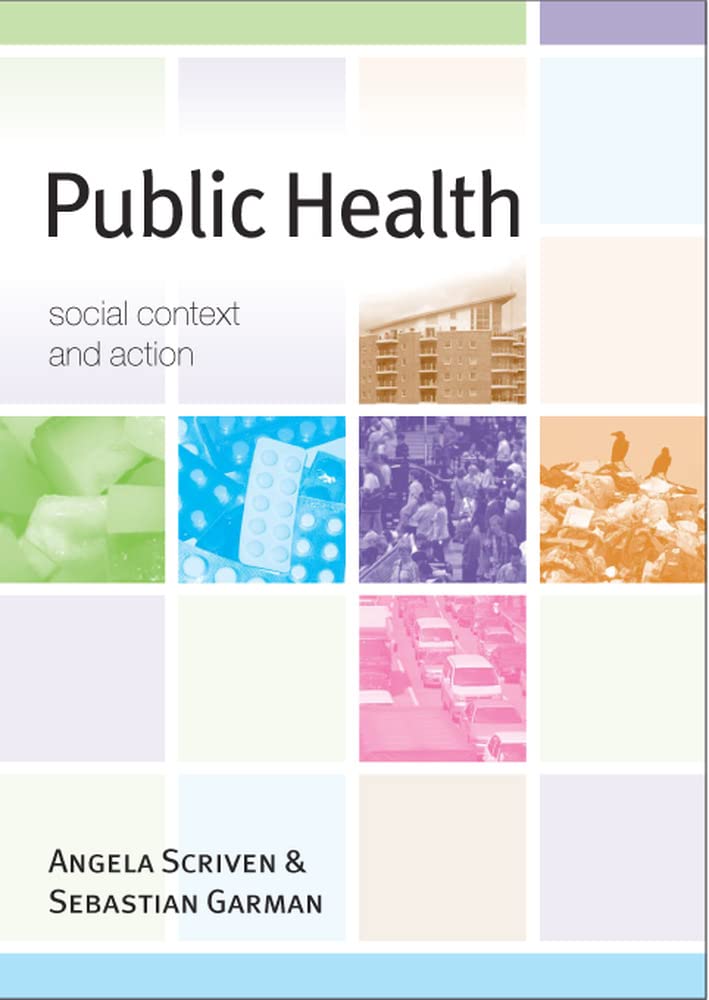 Public Health: Social Context and Action: Social Context and Action