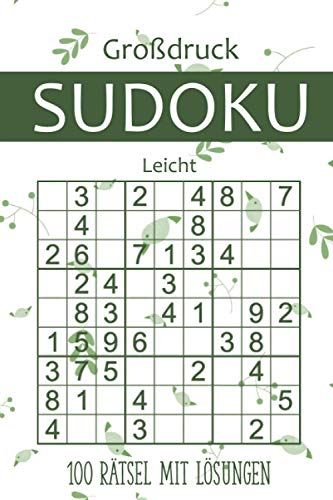 Großdruck Sudoku - 100 Rätsel mit Lösungen - Leicht: Sudoku-Buch für Anfänger - Rätsel für Erwachsene und Senioren (German Edition)
