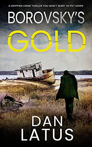 BOROVSKY’S GOLD a gripping crime thriller you won’t want to put down (Frank Doy Book 7)