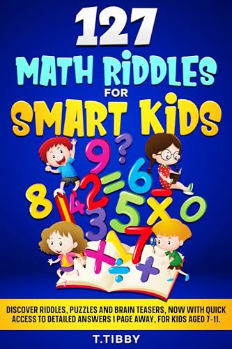 127 Math Riddles for Smart Kids: Discover riddles, puzzles and brain teasers, now with quick access to detailed answers 1 page away, for kids aged 7-11 image 2