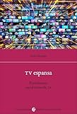 TV espansa. Piattaforme, social network, IA